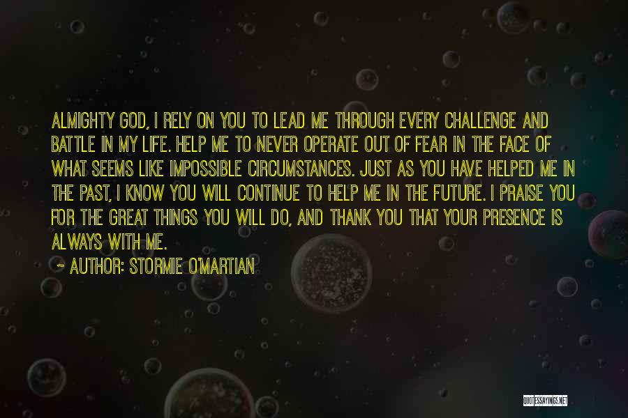 My God Always With Me Quotes By Stormie O'martian
