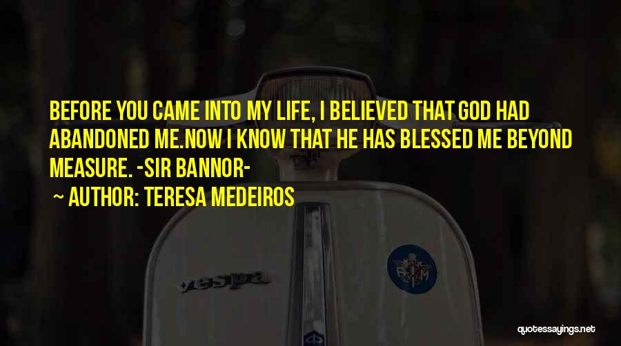 My God Has Blessed Me Quotes By Teresa Medeiros