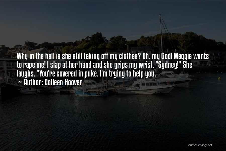 My God Help Me Quotes By Colleen Hoover