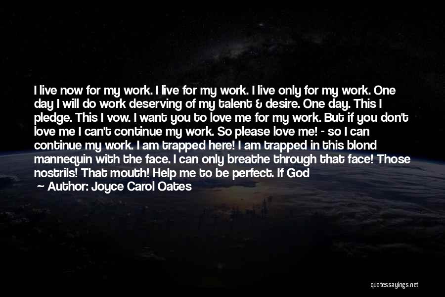 My God Help Me Quotes By Joyce Carol Oates