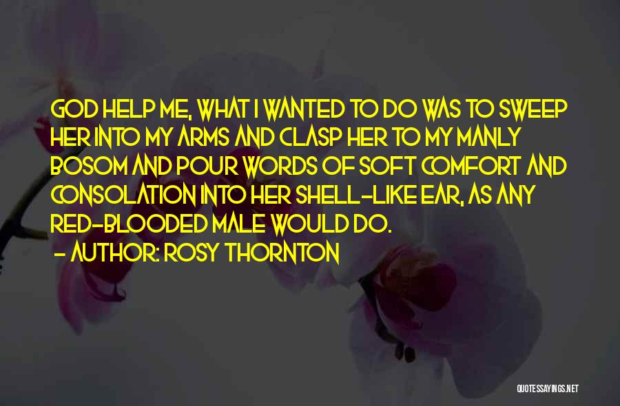 My God Help Me Quotes By Rosy Thornton