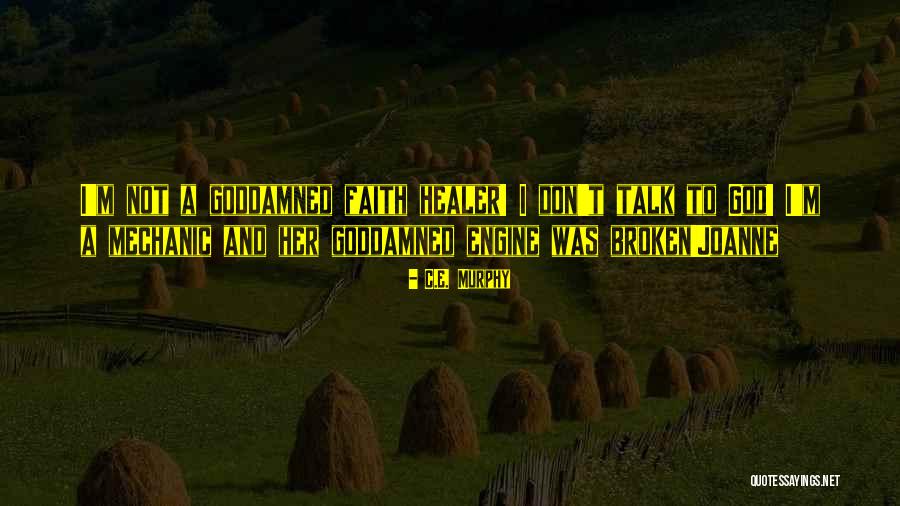 My God Is A Healer Quotes By C.E. Murphy My God Is A Healer Quotes By C.E. Murphy