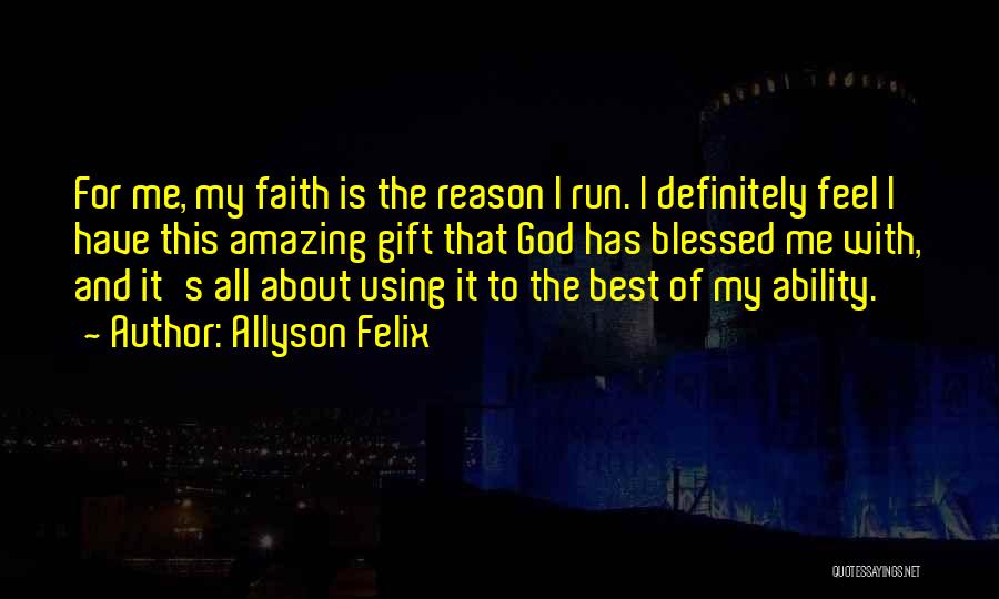 My God Is Amazing Quotes By Allyson Felix