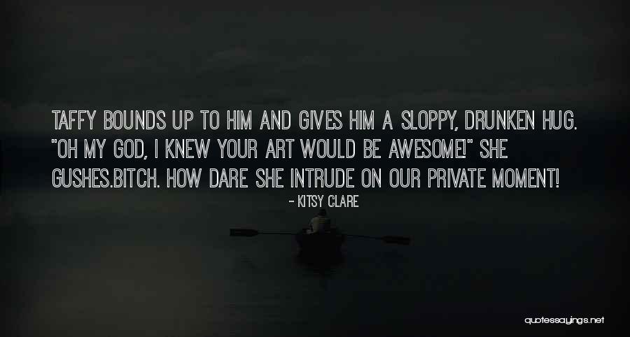 My God Is Awesome Quotes By Kitsy Clare My God Is Awesome Quotes By Kitsy Clare