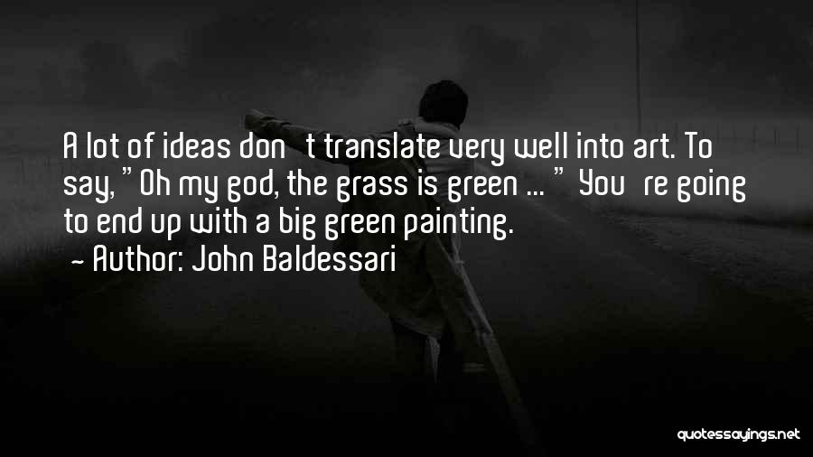 My God Is Big Quotes By John Baldessari