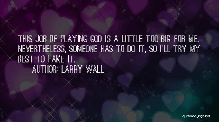 My God Is Big Quotes By Larry Wall