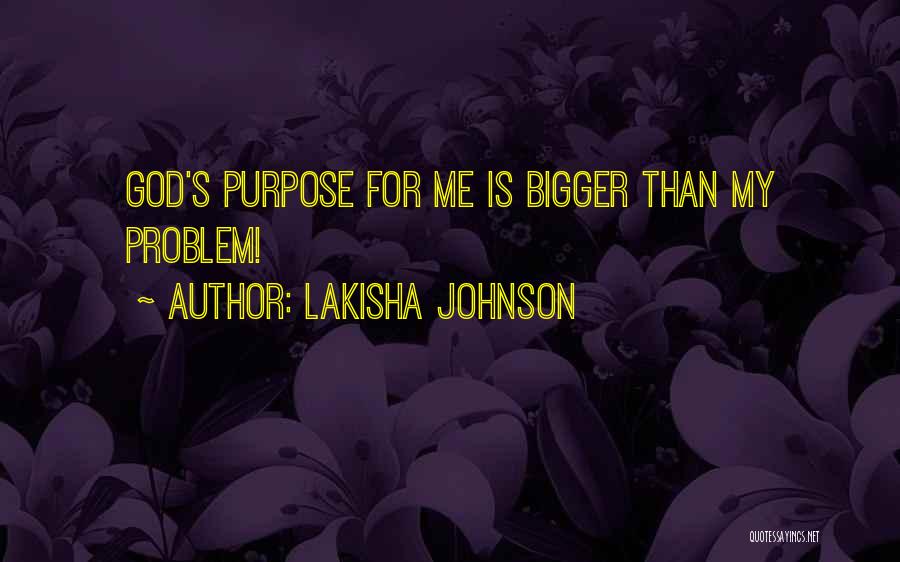 My God Is Bigger Quotes By Lakisha Johnson