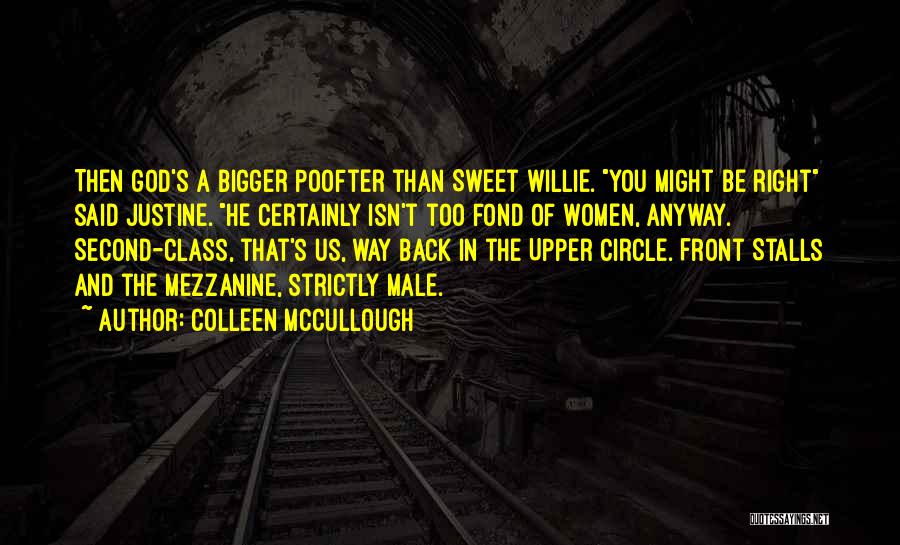 My God Is Bigger Than You Quotes By Colleen McCullough