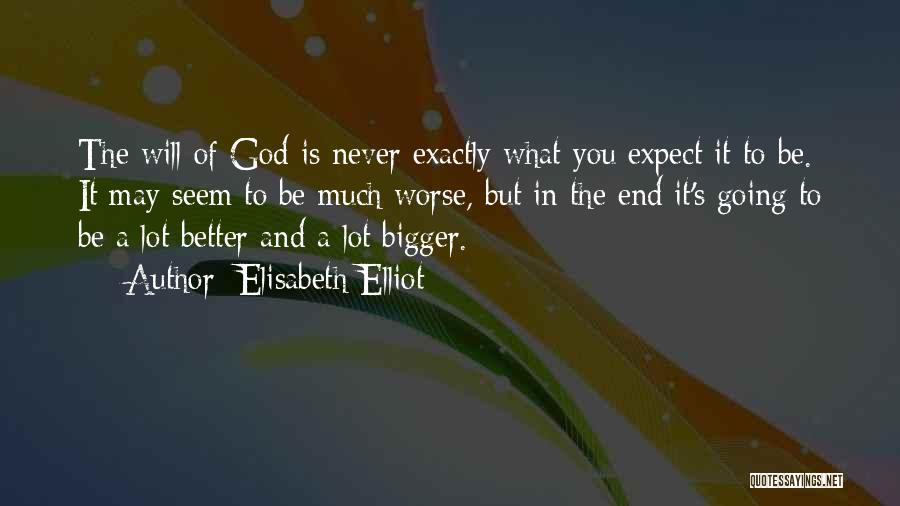 My God Is Bigger Than You Quotes By Elisabeth Elliot