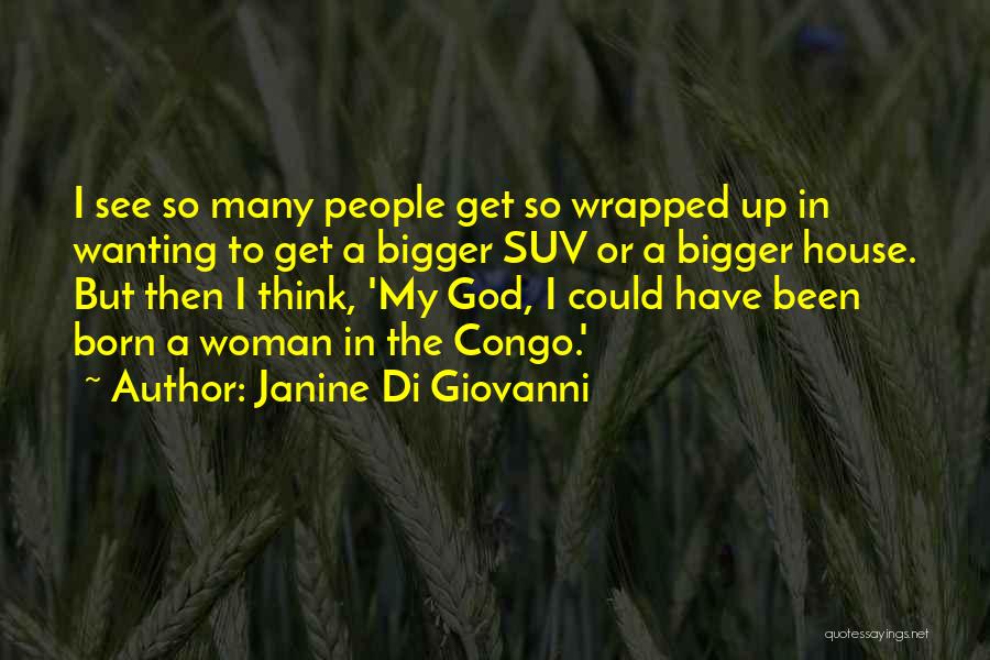 My God Is Bigger Than You Quotes By Janine Di Giovanni