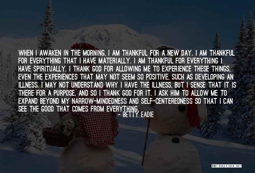 My God Is Good Quotes By Betty Eadie My God Is Good Quotes By Betty Eadie