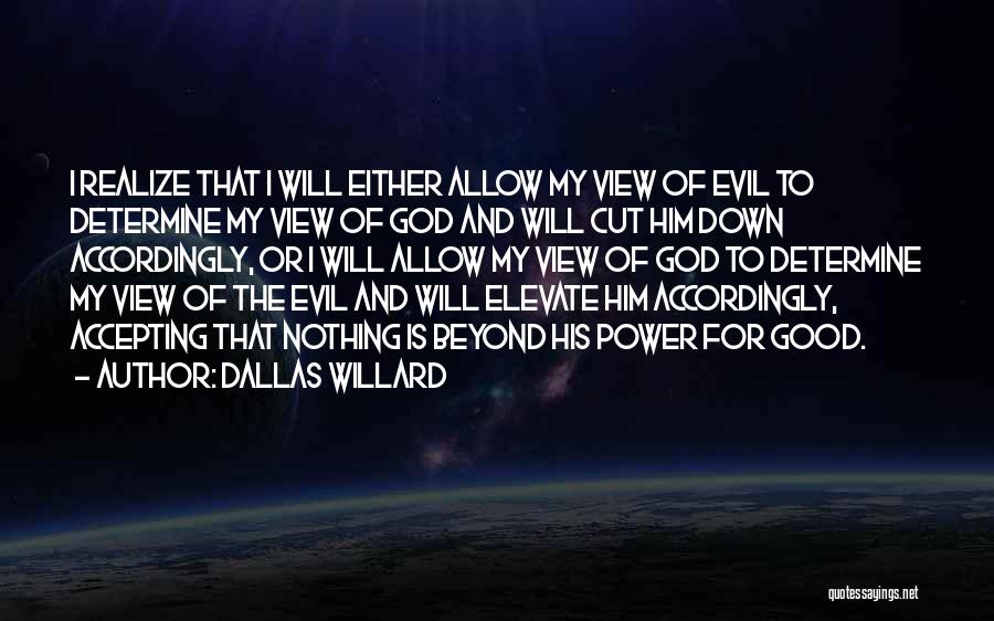 My God Is Good Quotes By Dallas Willard