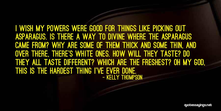 My God Is Good Quotes By Kelly Thompson My God Is Good Quotes By Kelly Thompson