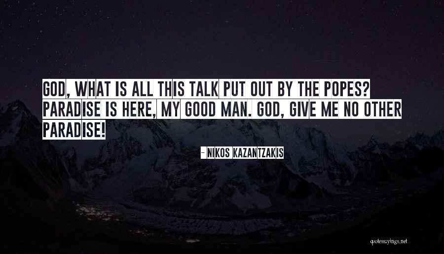 My God Is Good Quotes By Nikos Kazantzakis