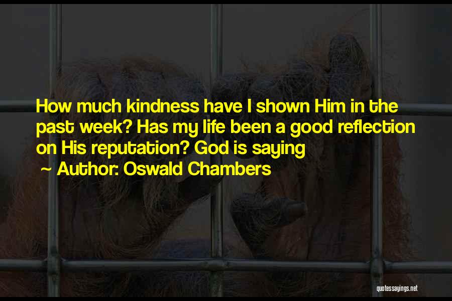 My God Is Good Quotes By Oswald Chambers