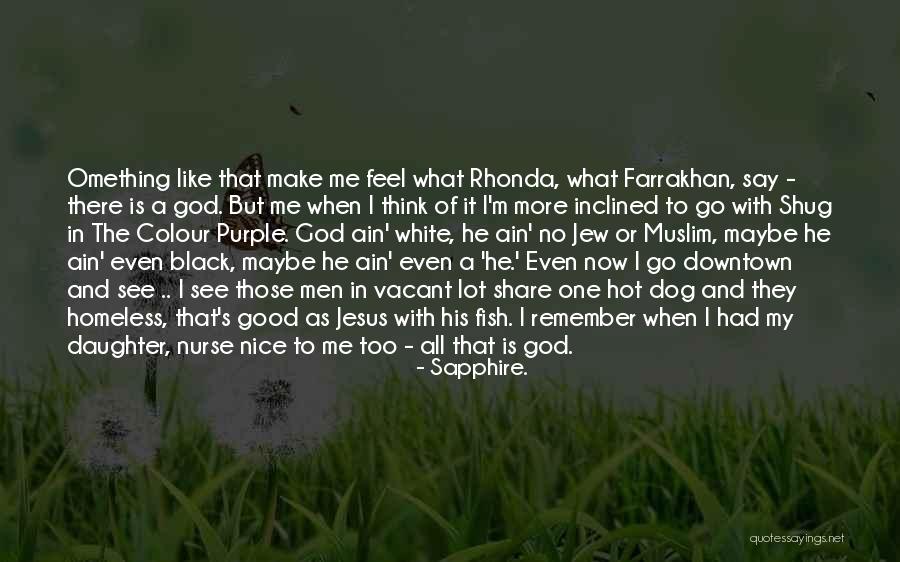 My God Is Good Quotes By Sapphire. My God Is Good Quotes By Sapphire.