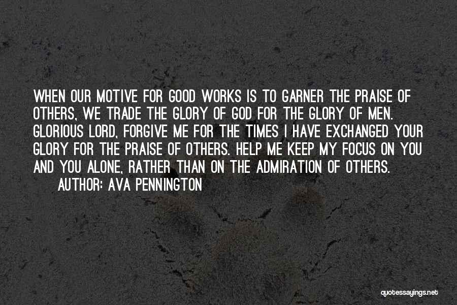 My God Is Good To Me Quotes By Ava Pennington