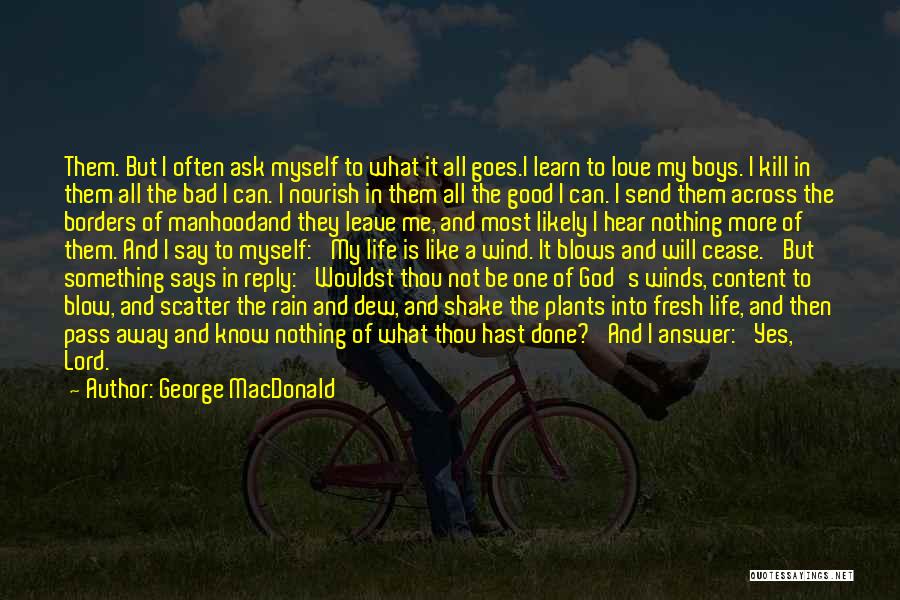 My God Is Good To Me Quotes By George MacDonald