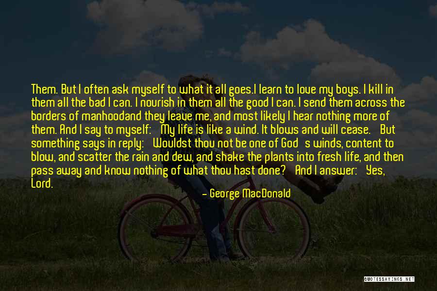 My God Is Good To Me Quotes By George MacDonald