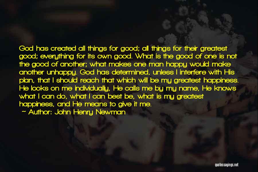 My God Is Good To Me Quotes By John Henry Newman