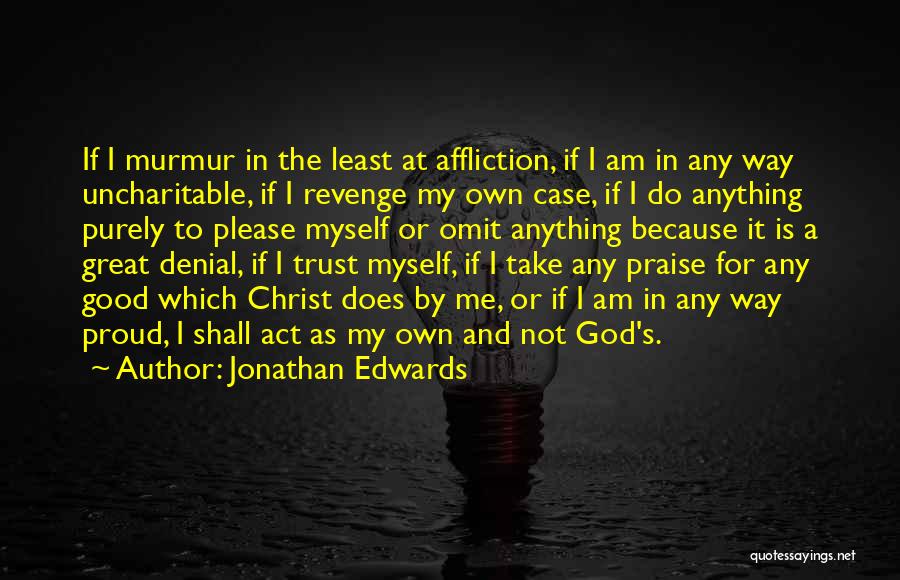 My God Is Good To Me Quotes By Jonathan Edwards