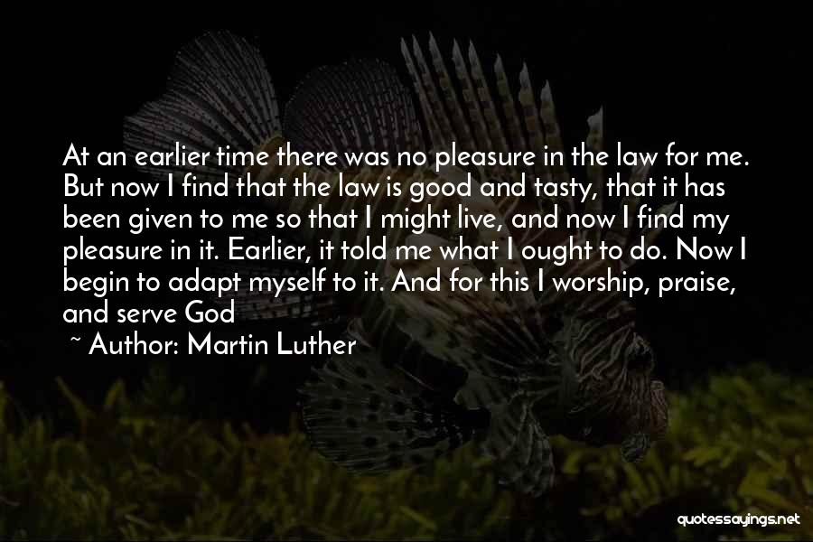 My God Is Good To Me Quotes By Martin Luther