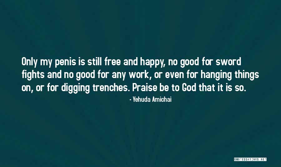 My God Is Quotes By Yehuda Amichai My God Is Quotes By Yehuda Amichai