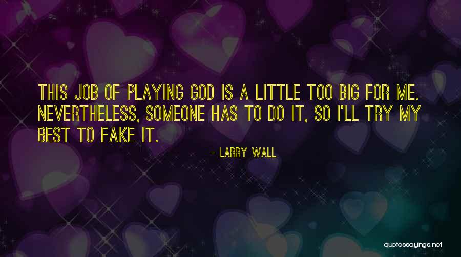 My God Is So Big Quotes By Larry Wall