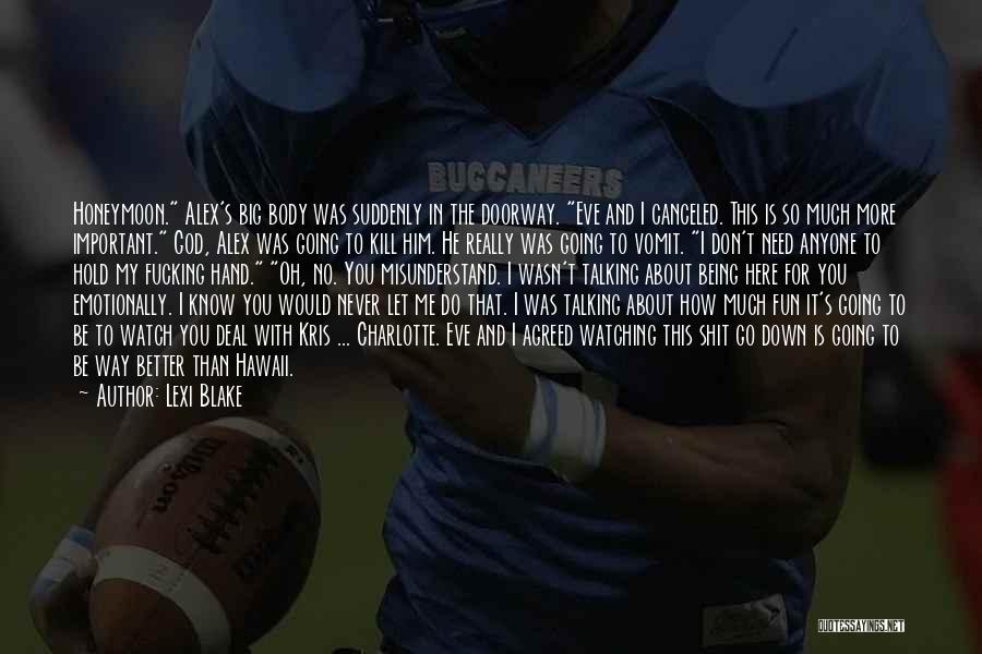 My God Is So Big Quotes By Lexi Blake My God Is So Big Quotes By Lexi Blake