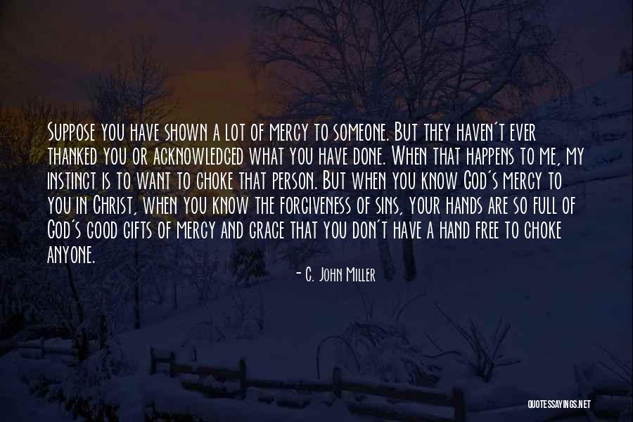 My God Is So Good Quotes By C. John Miller My God Is So Good Quotes By C. John Miller