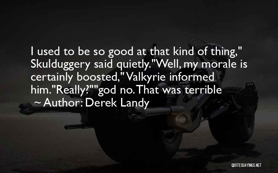 My God Is So Good Quotes By Derek Landy