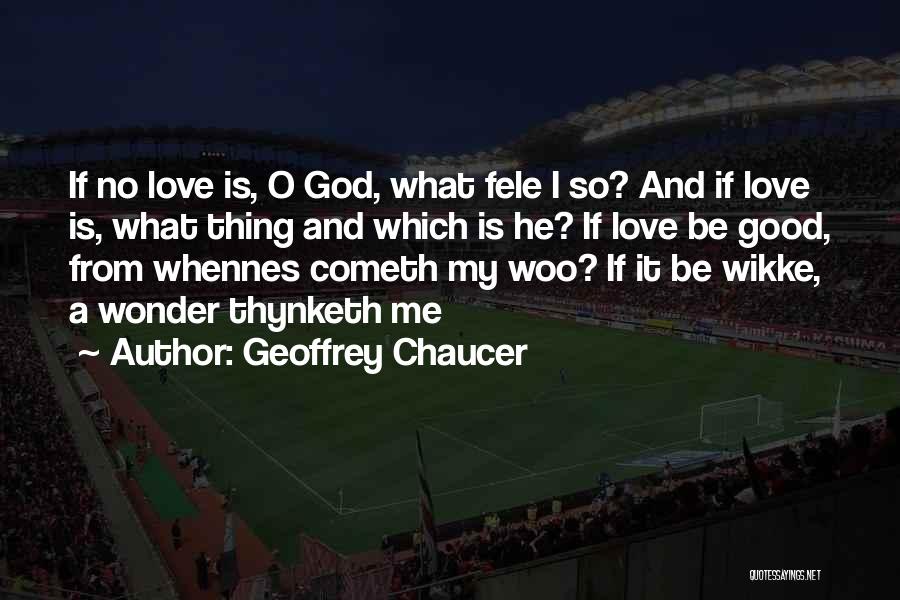 My God Is So Good Quotes By Geoffrey Chaucer