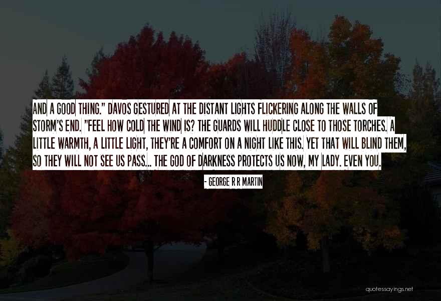My God Is So Good Quotes By George R R Martin My God Is So Good Quotes By George R R Martin
