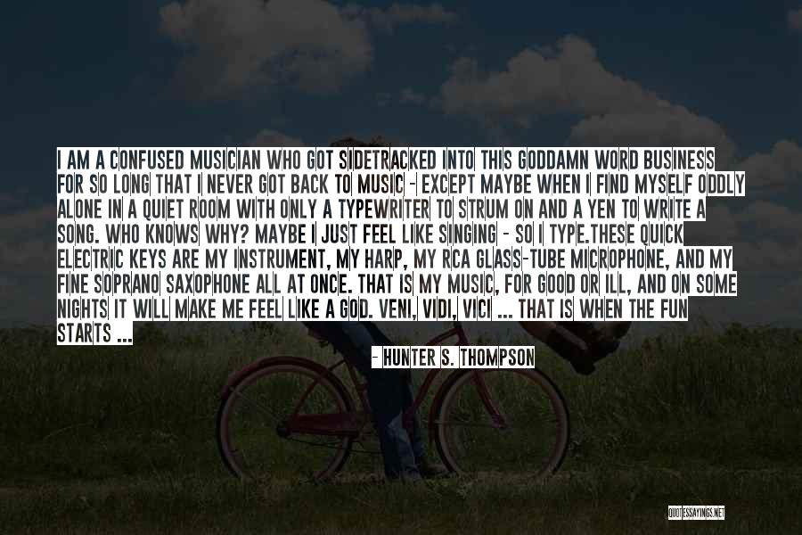 My God Is So Good Quotes By Hunter S. Thompson My God Is So Good Quotes By Hunter S. Thompson