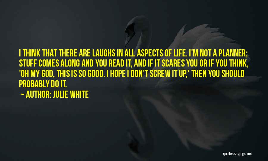 My God Is So Good Quotes By Julie White