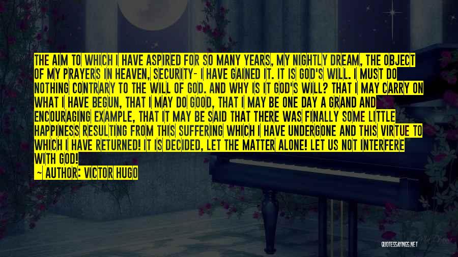 My God Is So Good Quotes By Victor Hugo