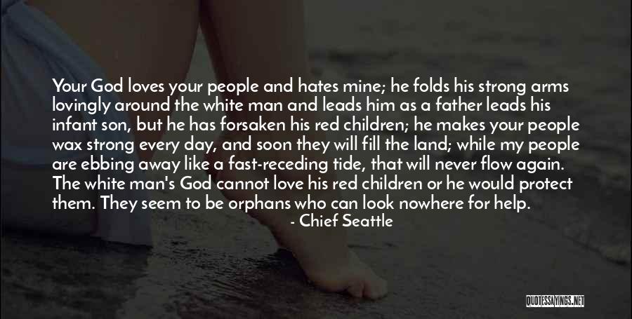 My God Protect Quotes By Chief Seattle My God Protect Quotes By Chief Seattle