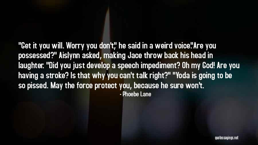 My God Protect Quotes By Phoebe Lane My God Protect Quotes By Phoebe Lane