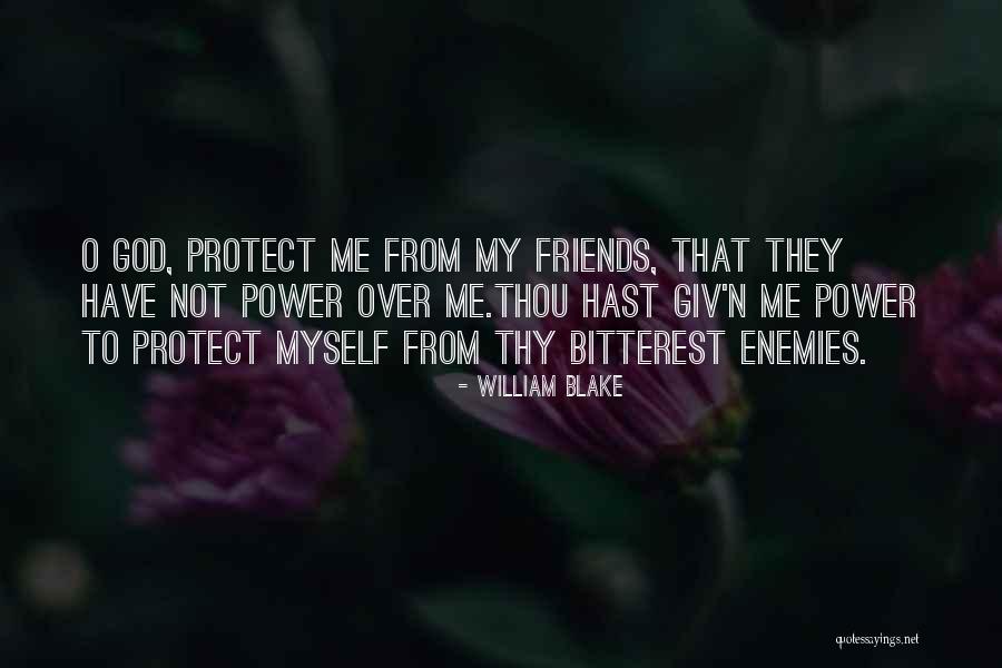 My God Protect Quotes By William Blake My God Protect Quotes By William Blake