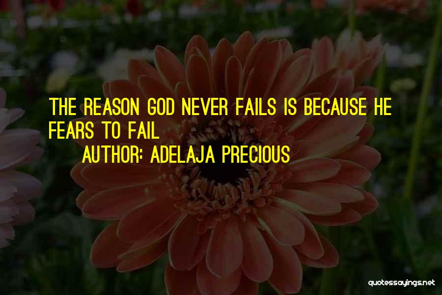 My God Will Never Fail Me Quotes By Adelaja Precious