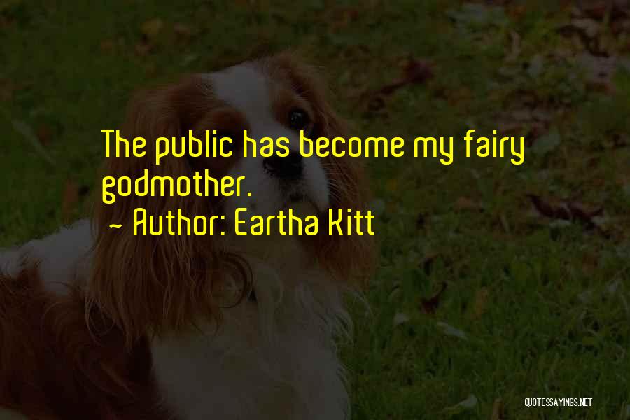 My Godmother Quotes By Eartha Kitt