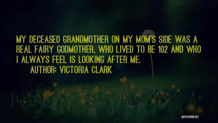 My Godmother Quotes By Victoria Clark