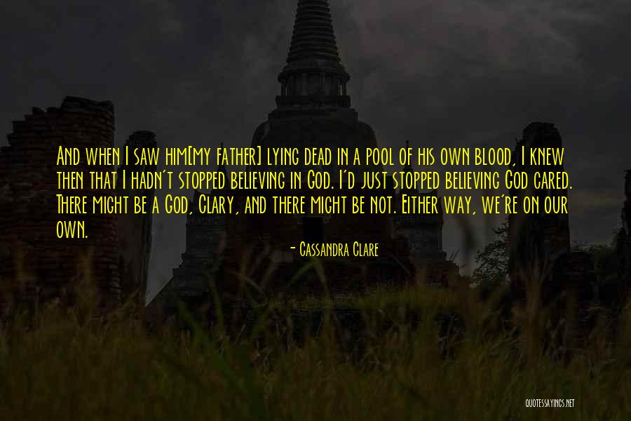 My God's Not Dead Quotes By Cassandra Clare My God's Not Dead Quotes By Cassandra Clare