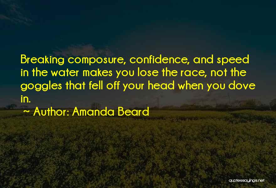 My Goggles Quotes By Amanda Beard