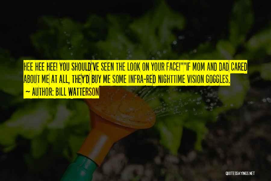 My Goggles Quotes By Bill Watterson