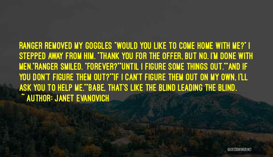 My Goggles Quotes By Janet Evanovich