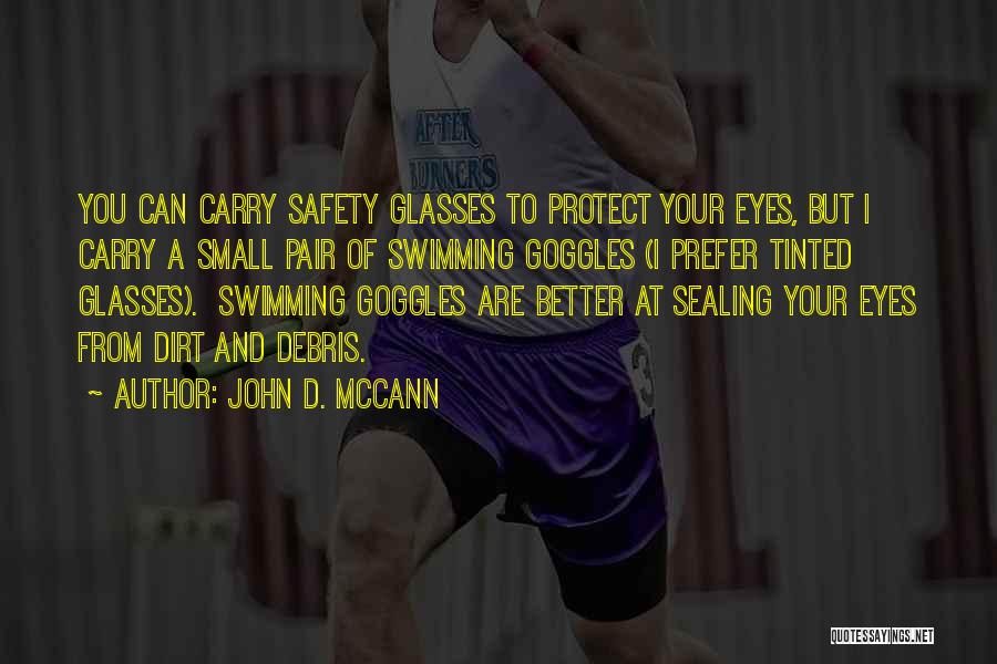 My Goggles Quotes By John D. McCann