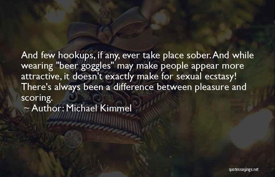 My Goggles Quotes By Michael Kimmel