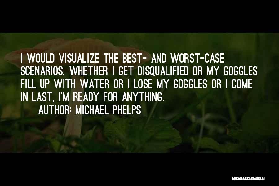 My Goggles Quotes By Michael Phelps