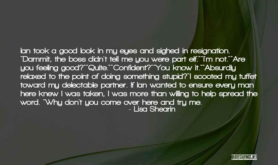 My Good Boss Quotes By Lisa Shearin My Good Boss Quotes By Lisa Shearin